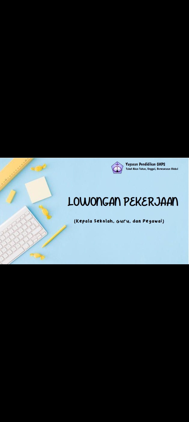 Pengumuman Perpanjangan Penerimaan Kepala Sekolah, Guru, dan Pegawai Yayasan Pendidikan GKPS